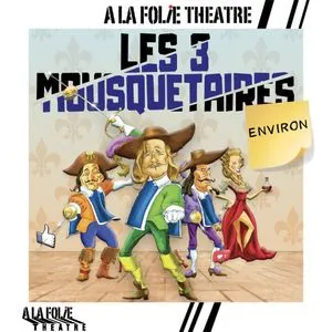 Sortie théâtre comédie : Les 3 mousquetaires environ (avec le grand Noam Cartozo!)